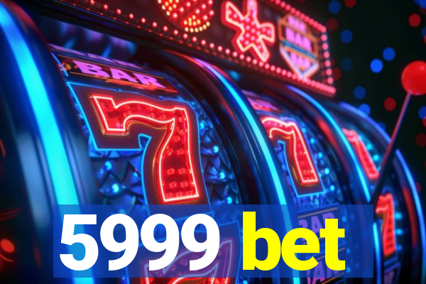 5999 bet